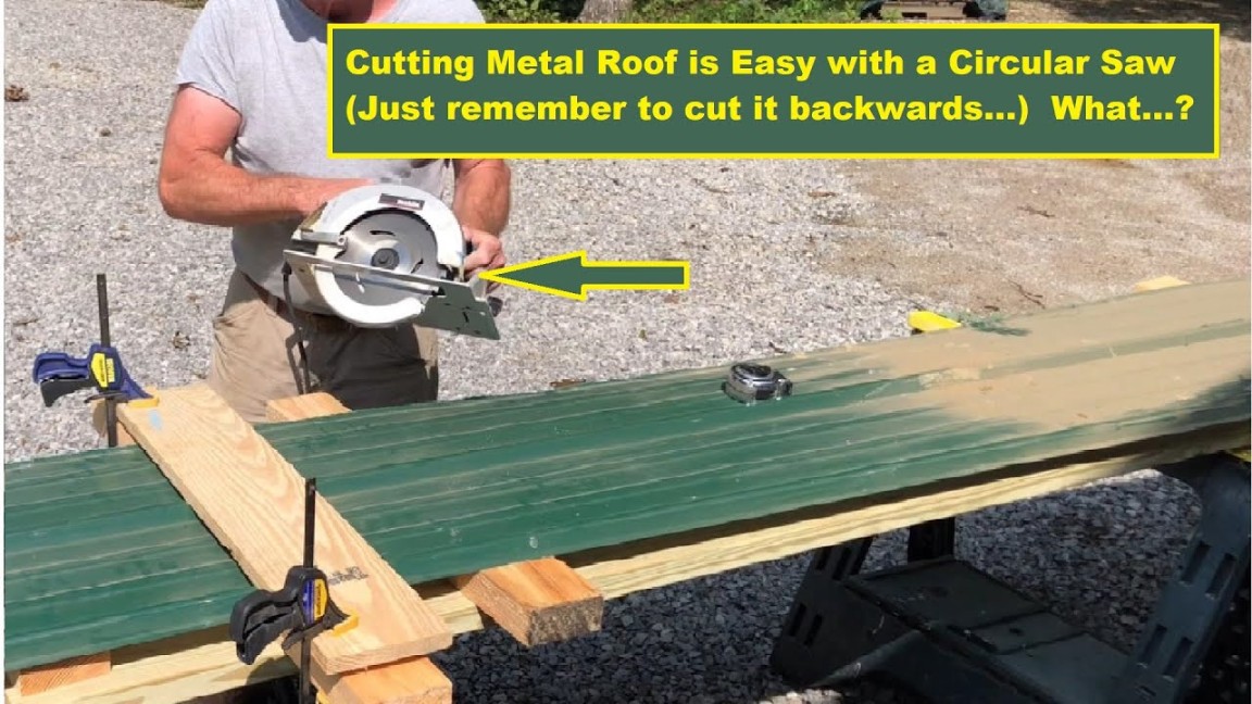 Cutting Metal Roof is Easy with a Circular Saw (Just remember to cut it  backwards) What?