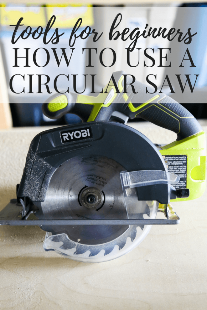 How to Use a Circular Saw (Tools for Beginners) - Love & Renovations